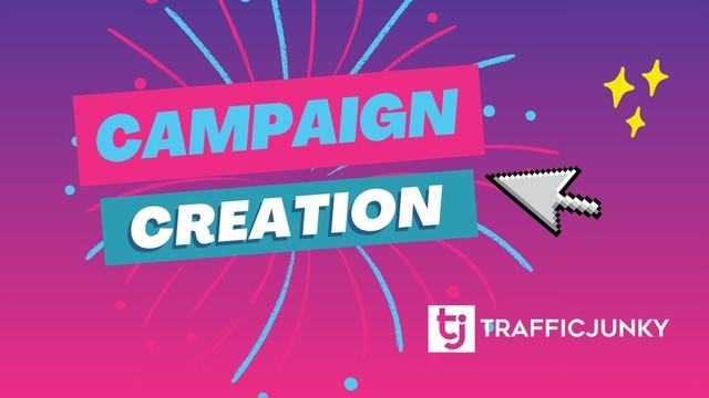 Trafficjunky – How To Create A Campaign